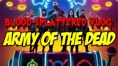 Army Of The Dead 2021 Blood Splattered Vlog Horror Movie Review