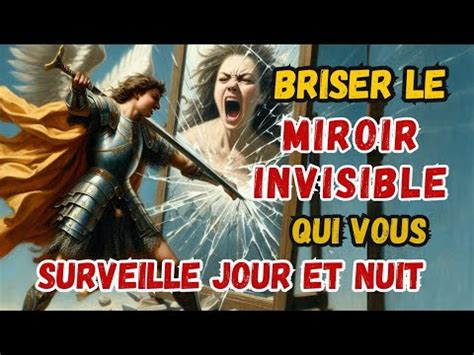 SAINT MICHEL ARCHANGE Briser Tout Miroir Invisible Qui Surveille Vos