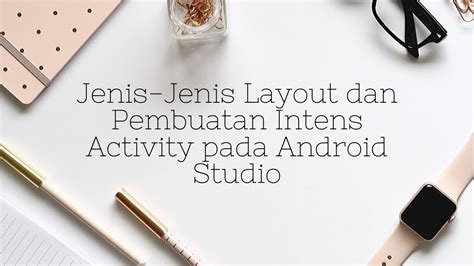 Jenis Jenis Layout Dan Pembuatan Intens Activity Pada Android Studio