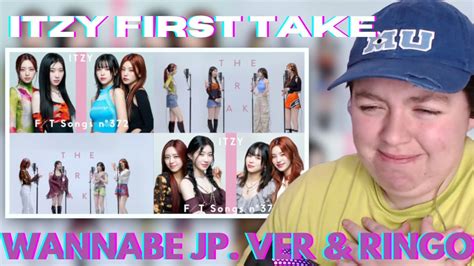 ITZY WANNABE Japanese Ver RINGO THE FIRST TAKE REACTION YouTube