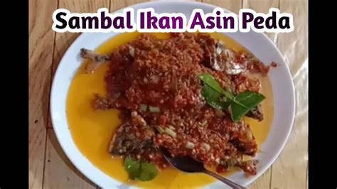 Ikan Asin Peda Menu Praktis Akhir Bulan Youtube