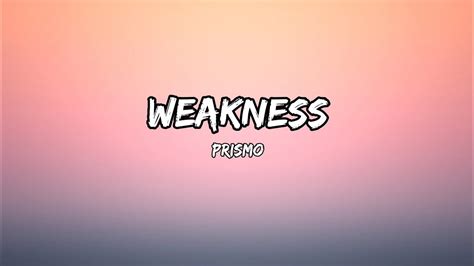 Weakness Prismo Lyrics Youtube