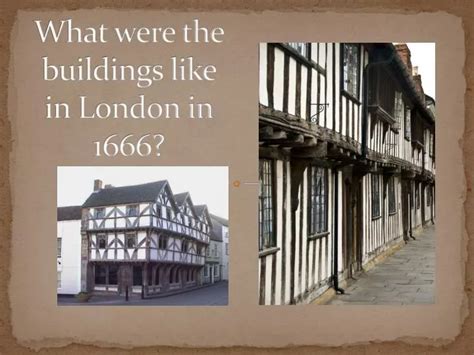 PPT - What were the buildings like in London in 1666? PowerPoint ...