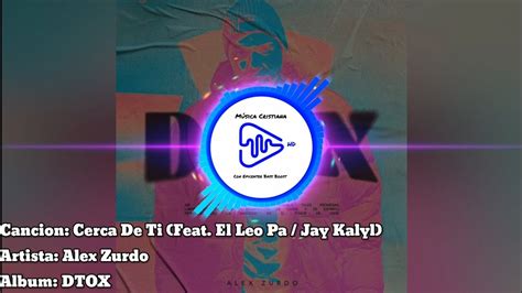 Cerca De Ti Feat El Leo Pa Jay Kalyl Alex Zurdo Bass Boost