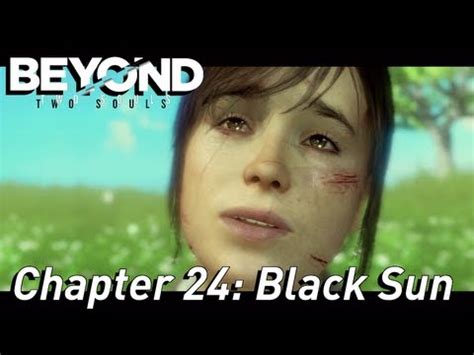 Beyond Two Souls Gameplay Walkthrough Part Chapter Black