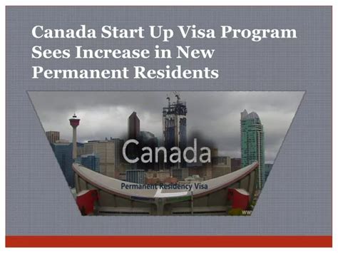 Ppt Canada Start Up Visa Program Sees Increase In New Permanent