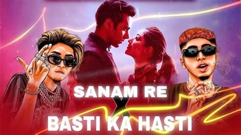 Mc St∆n Basti Ka Hasti X Sanam Re Remix Prod By Hutar Basti