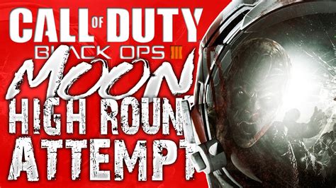 Black Ops Moon High Round Attempt Youtube