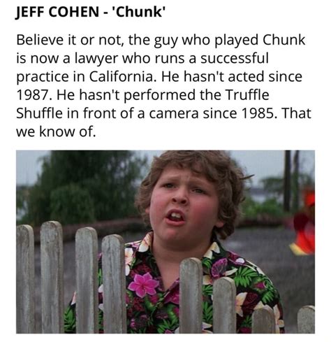 JEFF COHEN - 'Chunk' Believe it or not, the guy who played Chunk is now ...