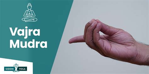 Vajra Mudra: Meaning, Benefits, & How to Do | Siddhi Yoga