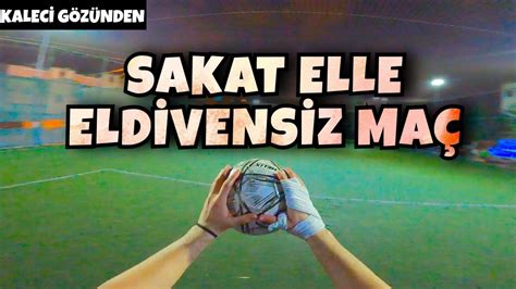 ÇIPLAK ELLE KALECİLİK YAPTIM Kaleci Gözünden Maç YouTube