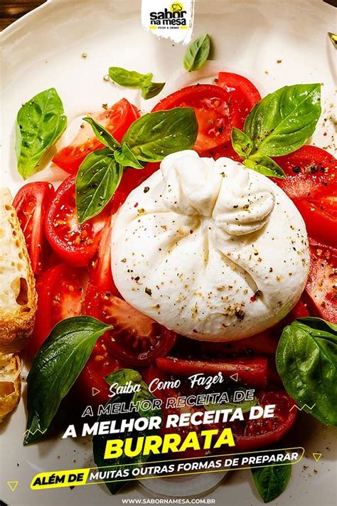 Receitas De Burrata Diversas Op Es Para Voc Inovar Na Cozinha