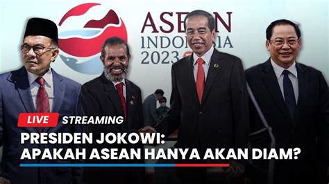 LIVE KTT Ke 42 ASEAN Indonesia 2023 Presiden Jokowi Apakah ASEAN