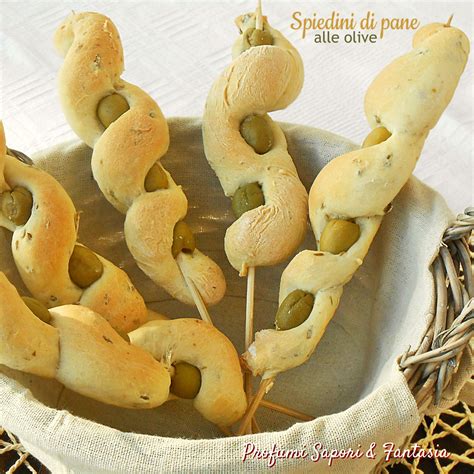 Spiedini Di Pane Alle Olive Profumi Sapori And Fantasia