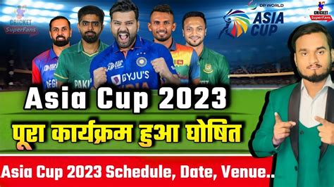 Asia Cup Schedule Date Teams Venue Host Format Asia Cup