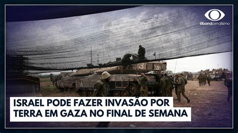 Israel Pode Fazer Invas O Por Terra Em Gaza No Final De Semana Jornal