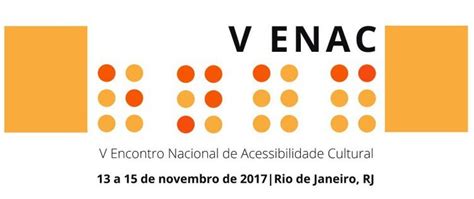 V Encontro Nacional De Acessibilidade Cultural — Arquivo Nacional