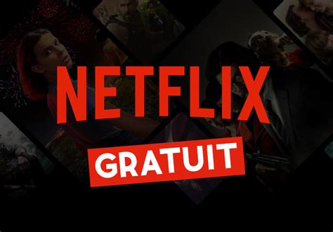 Netflix Gratuit Films Et Séries 100 Gratuits En 2025