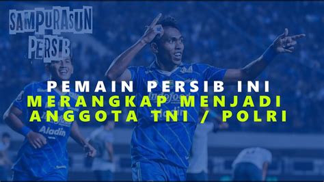 Sampurasun Persib Emang Boleh Atlet Sepak Bola Merangkap Anggota TNI