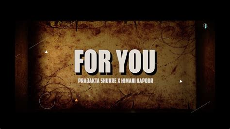 For You Prajakta Shukre X Himani Kapoor Namyoho Studios Latest