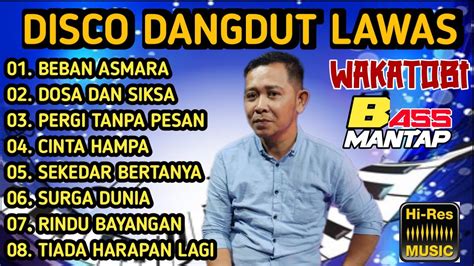 Disco Dangdut Wakatobi Fuul Album Dangdut Lawas Bass Mantap