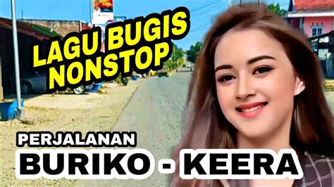 Kumpulan Lagu Bugis Nonstop Populer Perjalanan Daerah Buriko Ke Keera