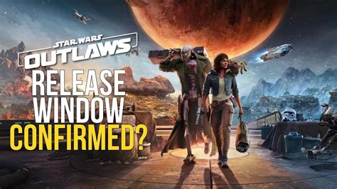 Star Wars Outlaws Release Window Confirmed Youtube