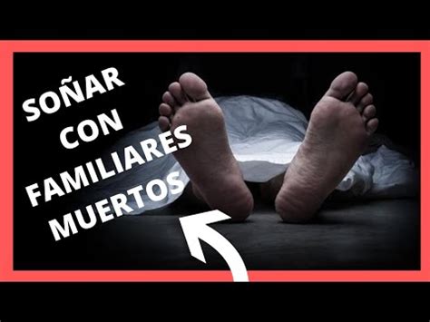 Que Significa So Ar Con Un Familiar Muerto Que Est Vivo Recursos