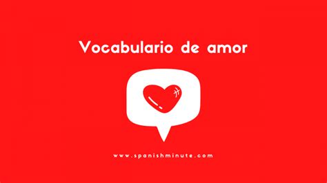 Vocabulario De Amor En Espa Ol Spanishminute