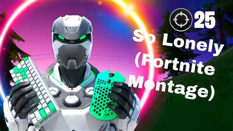 So Lonely Fortnite Montage Youtube