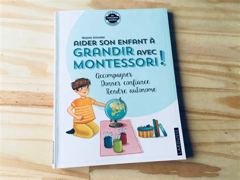 Aider son enfant à GRANDIR avec MONTESSORI Montessori Méthode