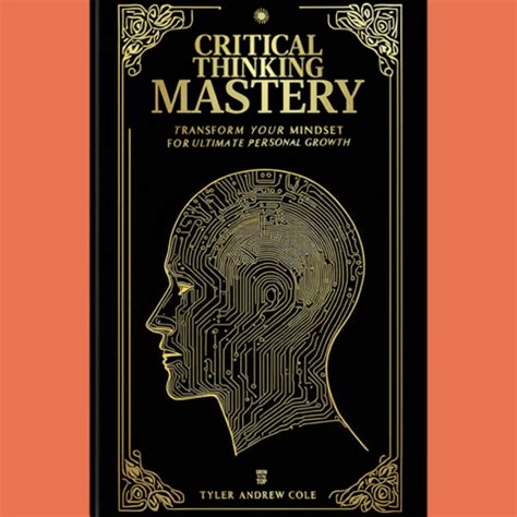 Ebook Critical Thinking Mastery Transform Your Mindset For Ultimate