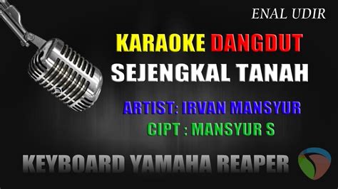 Karaoke Dangdut Sejengkal Tanah Irvan Mansyur Karaoke Dangdut