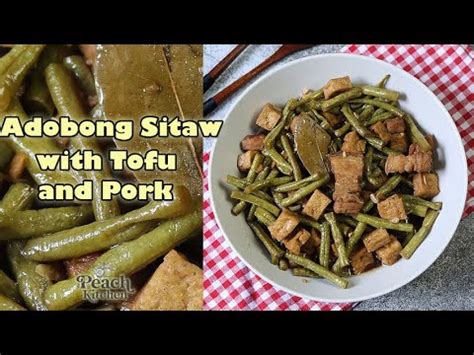 Adobong Sitaw With Tofu And Pork YouTube