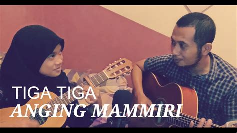 Anging Mamiri Lagu Daerah Makassar Tiga Tiga Live Cover Lirik