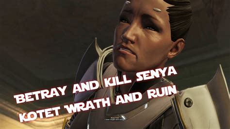 Betray And Kill Senya SWTOR KotET Chapter 1 Wrath And Ruin DARK