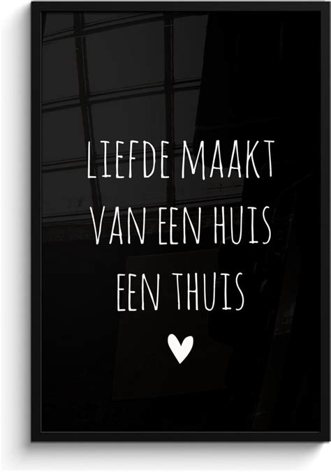 Fotolijst Incl Poster Liefde Maakt Van Een Huis Een Thuis Quotes