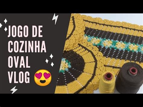 Jogo De Cozinha Oval Em Croch Vlog Tamanhos E Pesos Youtube