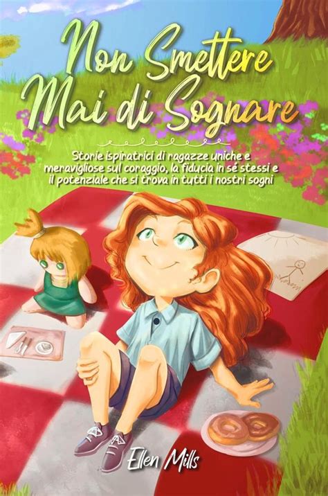 Libri Motivazionali Per Bambini Non Smettere Mai Di Sognare Storie