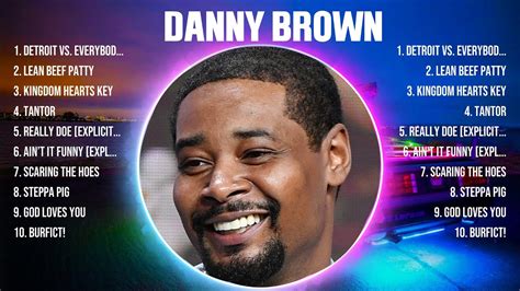 Danny Brown Greatest Hits 2024 Collection Top 10 Hits Playlist Of All Time Youtube