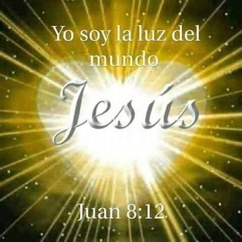 Yo soy la luz del mundo Jesús Jn 8 12 Bible Scriptures Jesus Christ