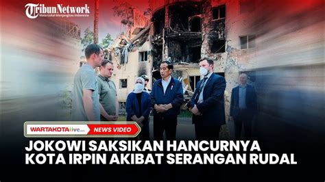 Jokowi Saksikan Hancurnya Kota Irpin Ukraina Youtube