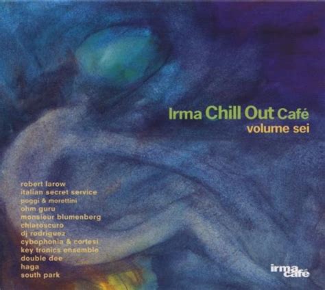 Irma Chill Out Cafe Vol 6 Vari Irma Chill Out Amazon Es CD Y Vinilos