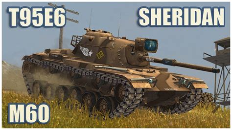 M60 T95E6 Sheridan WoT Blitz Gameplay YouTube