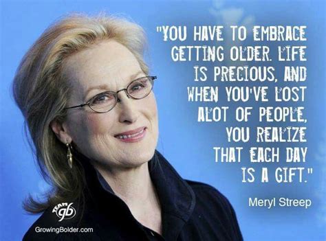 Well Said Meryl Streep Quotes Celebration Quotes Getting Old