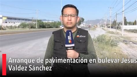 Arranque de pavimentación en bulevar Jesús Valdez Sánchez YouTube