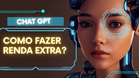 Descubra Como Chat Gpt Pode Te Ajudar A Ganhar Dinheiro Extra Youtube