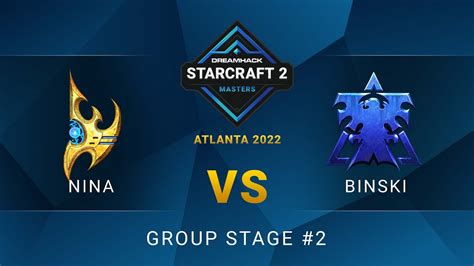 SC2 Nina Vs Binski DreamHack SC2 Masters Atlanta 2022 Group