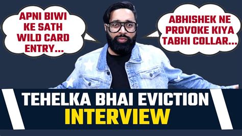 Tehelka Eviction Interview Talks About His Wild Card Entry With Wife