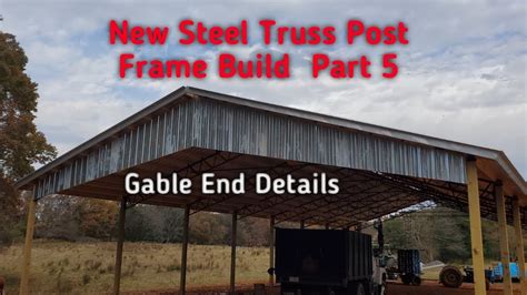 put gable ends    steel truss post frame equipment shed